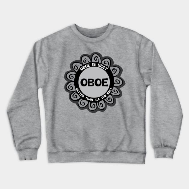 Oboe Is Best Crewneck Sweatshirt by Barthol Graphics